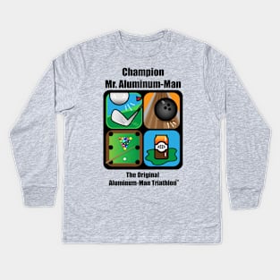 Mr. Aluminum-Man, Champion of the Aluminum-Man Triathlon Kids Long Sleeve T-Shirt